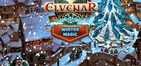 Build an Unbeatable Winter Wonderland in Elvenar Snowbound Magic 2022